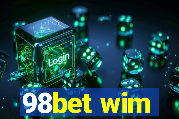 98bet wim